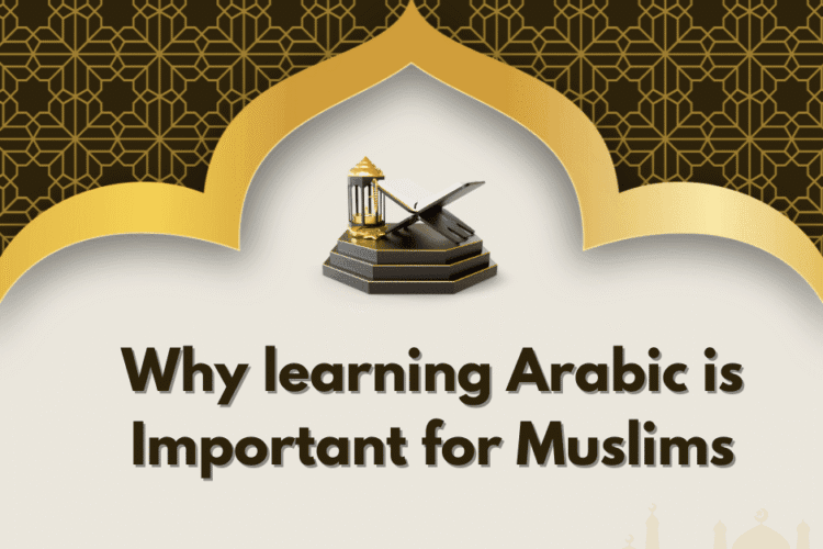 Why learning Arabic is Important for Muslims