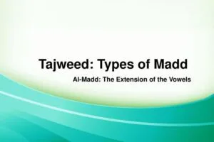 Types of Madd in Tajweed