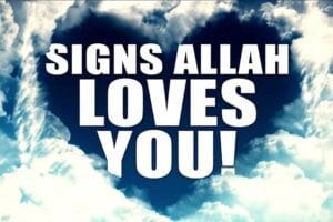 Signs That Allah Loves You