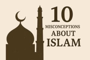 10 Misconceptions About Islam