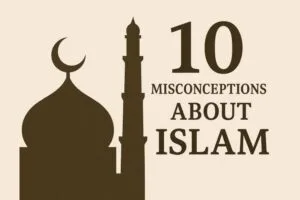 10 Misconceptions About Islam