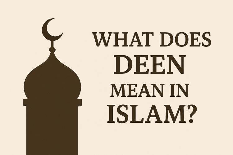 What Does Deen Mean in Islam