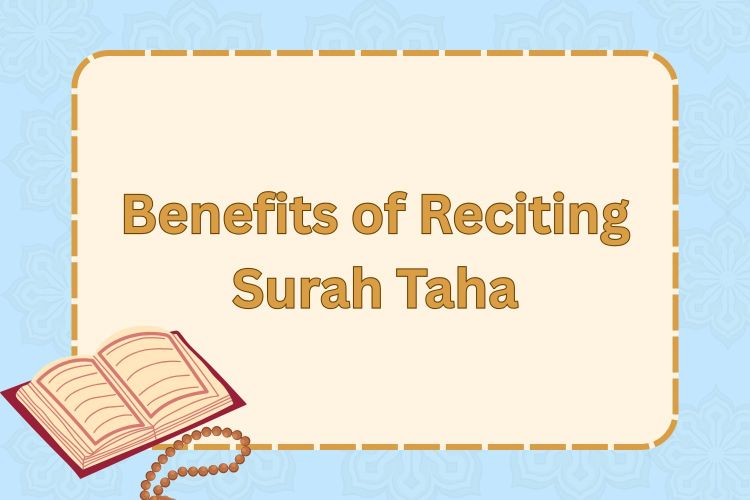 Benefits of Reciting Surah Taha