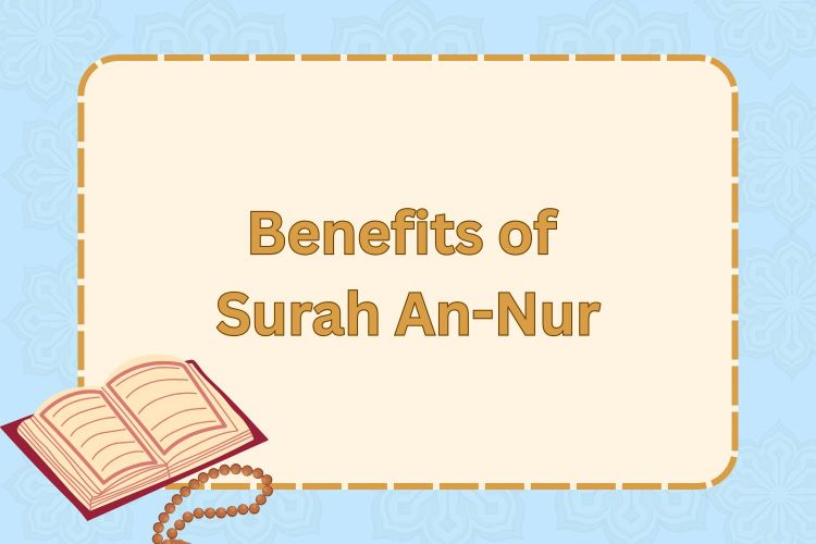 Benefits of Surah An-Nur