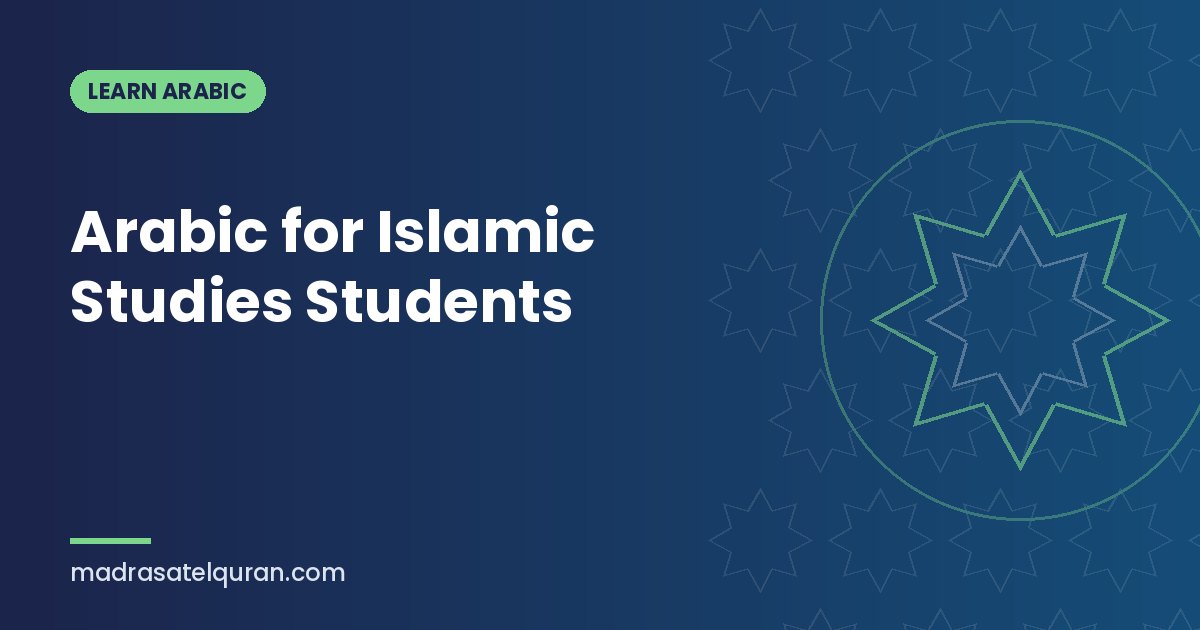 Arabic for Islamic Studies Students