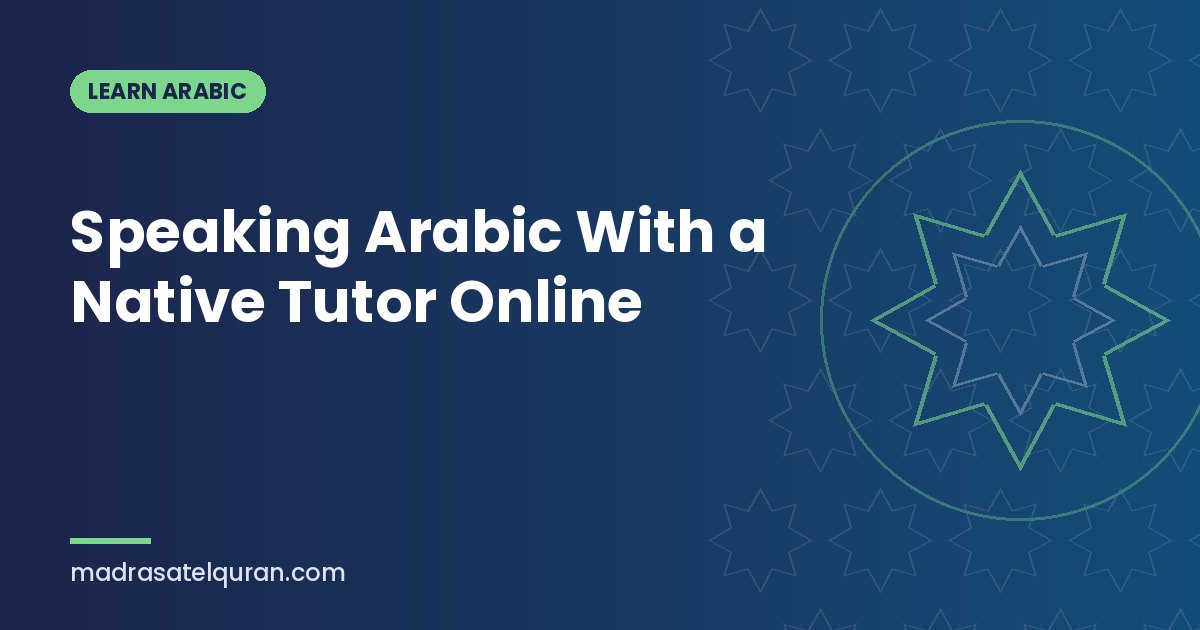 Speaking Arabic With a Native Tutor Online