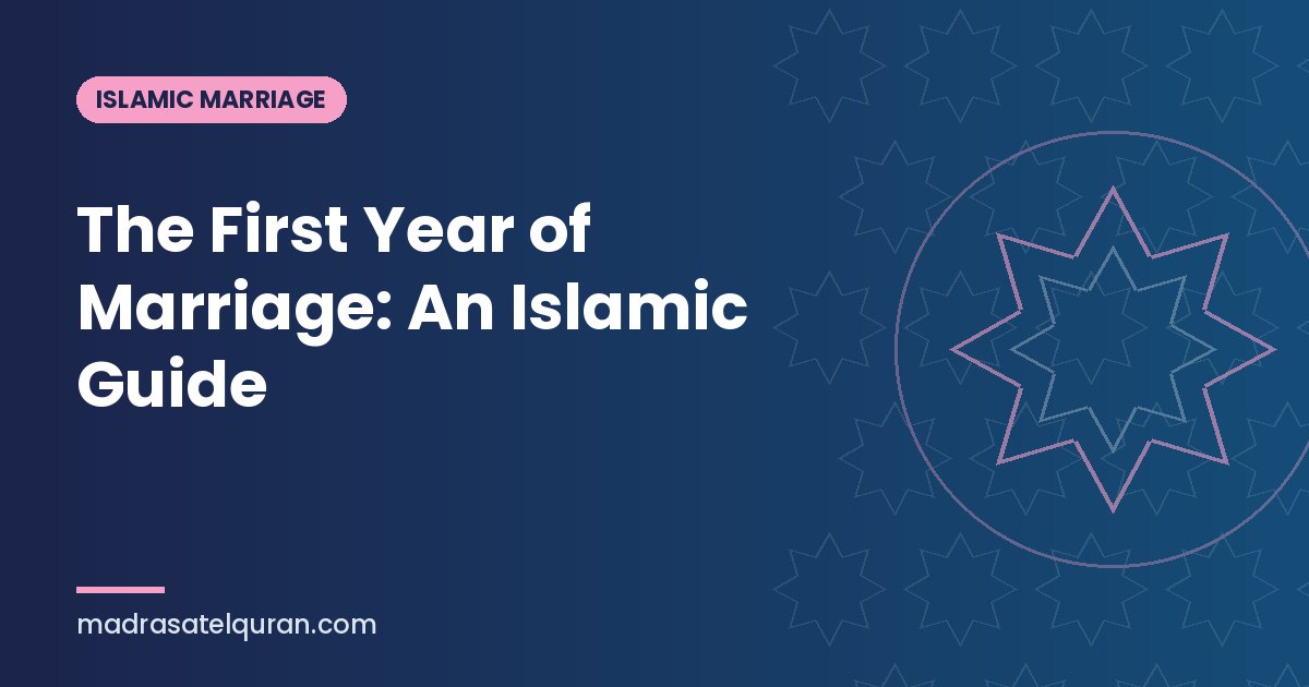 The First Year of Marriage: An Islamic Guide