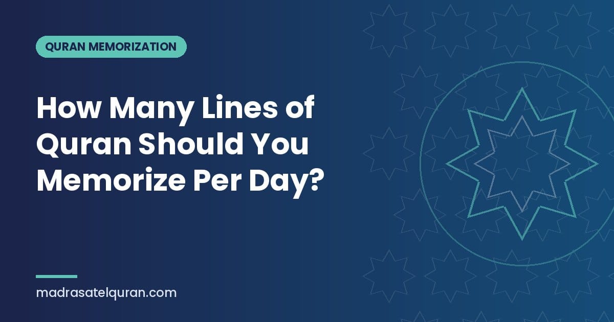 How Many Lines of Quran Should You Memorize Per Day?