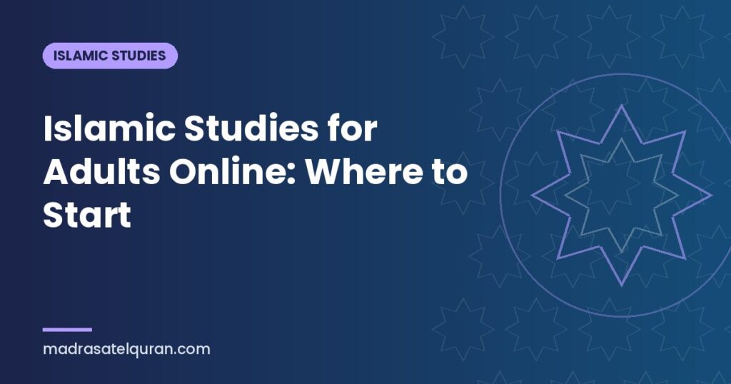 Islamic Studies for Adults Online: Where to Start