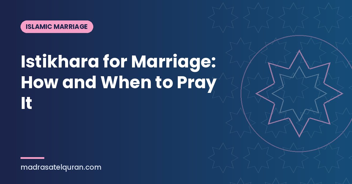 Istikhara for Marriage: How and When to Pray It