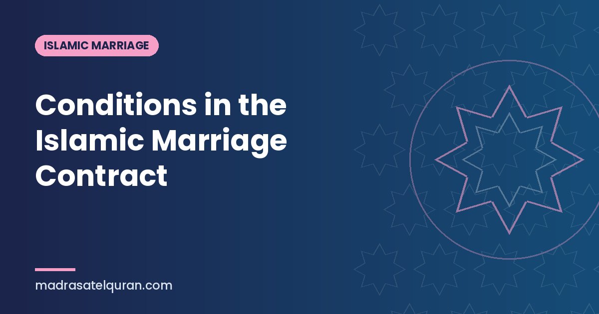 Conditions in the Islamic Marriage Contract