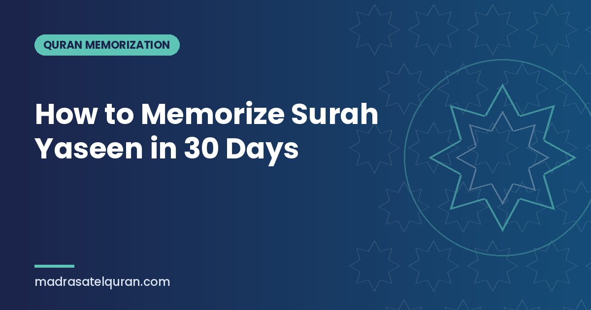 How to Memorize Surah Yaseen in 30 Days