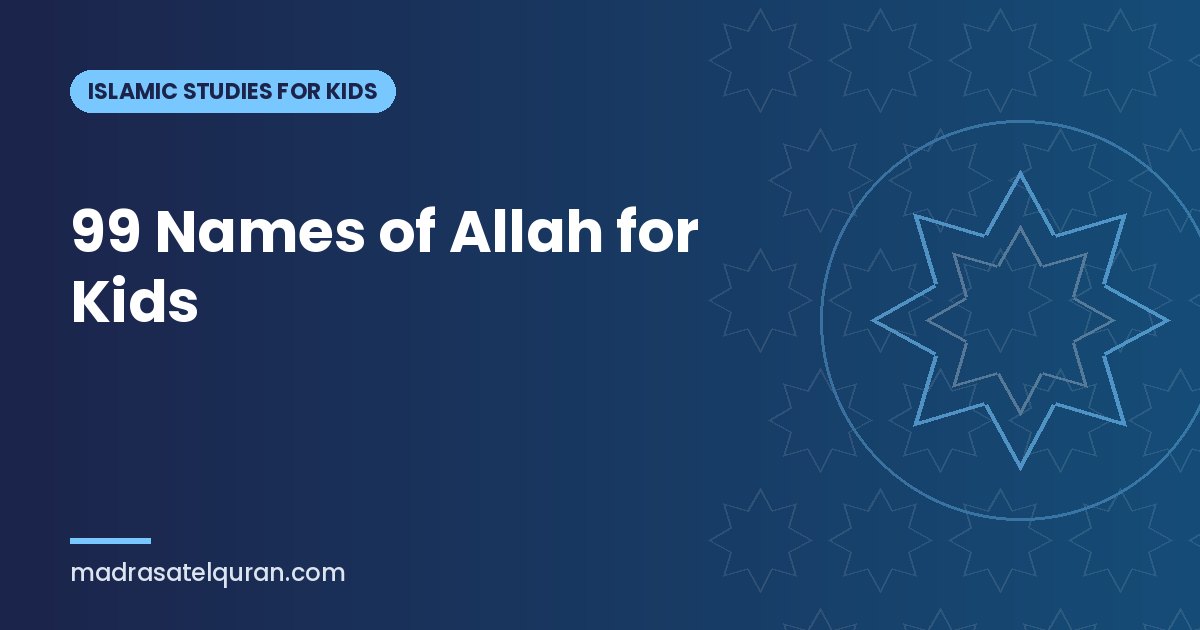 99 Names of Allah for Kids