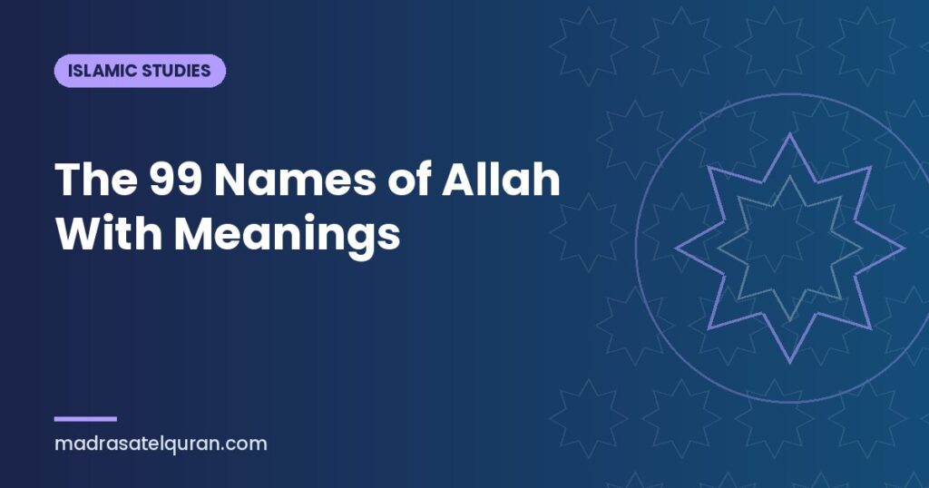 The 99 Names of Allah With Meanings