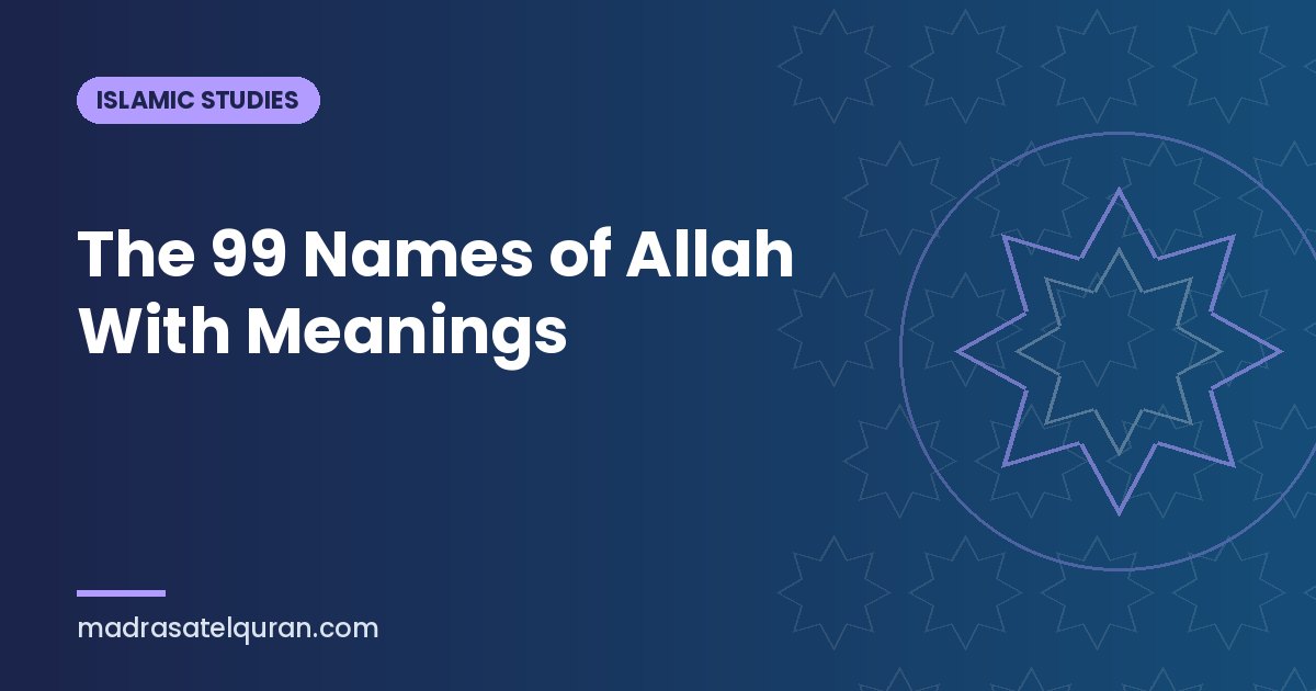 The 99 Names of Allah With Meanings