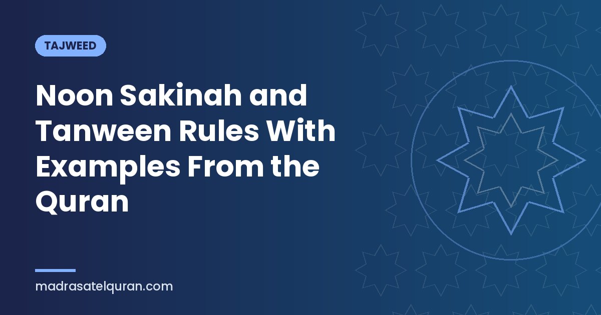 Noon Sakinah and Tanween Rules With Examples From the Quran