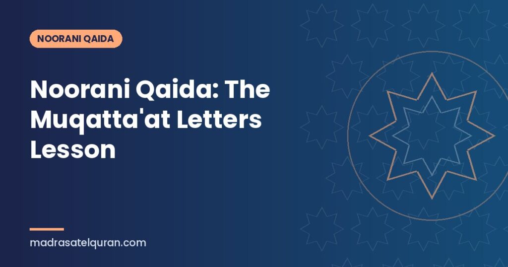Noorani Qaida: The Muqatta'at Letters Lesson