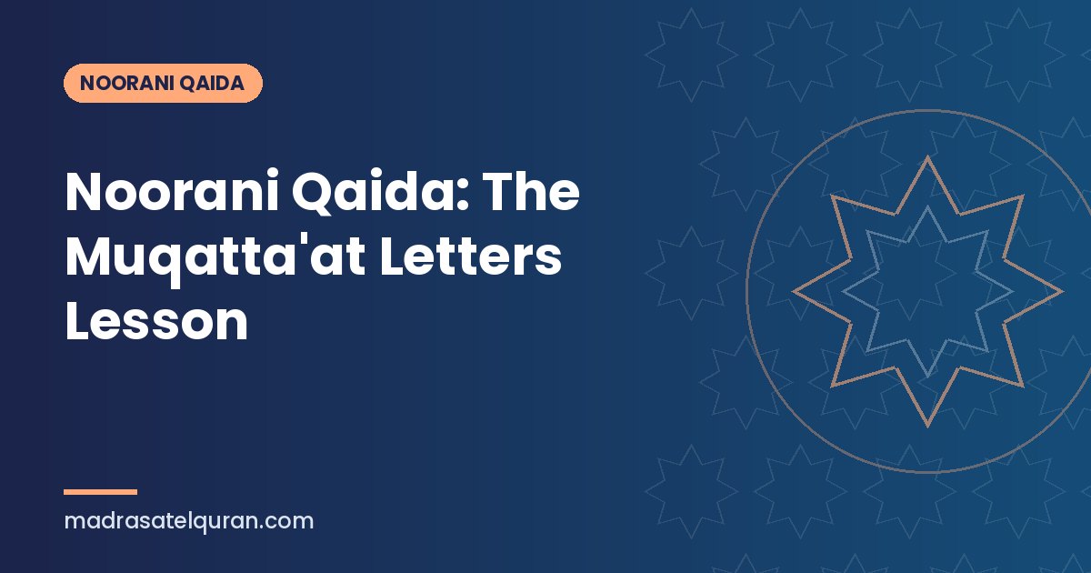 Noorani Qaida: The Muqatta'at Letters Lesson