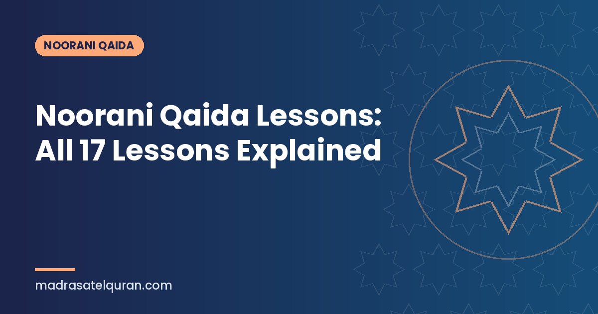 Noorani Qaida Lessons: All 17 Lessons Explained