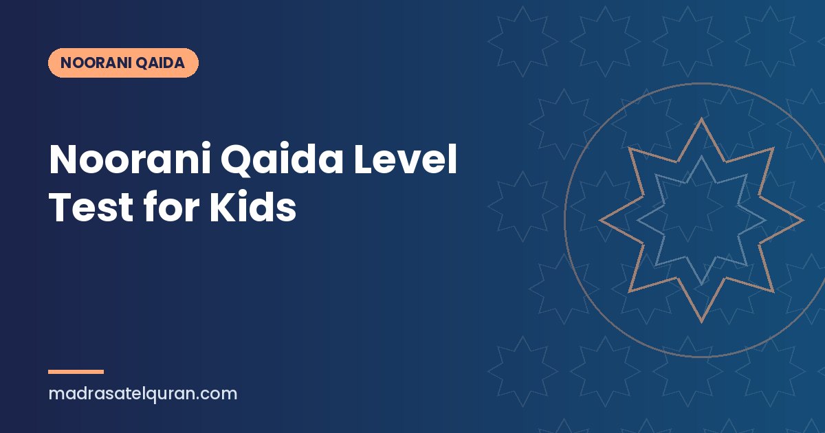 Noorani Qaida Level Test for Kids