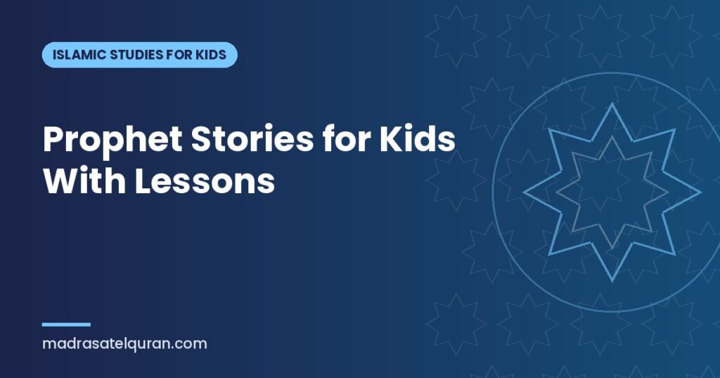 Prophet Stories for Kids With Lessons