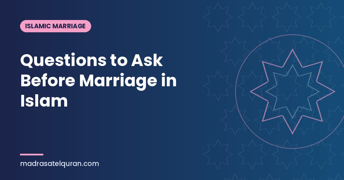Questions to Ask Before Marriage in Islam