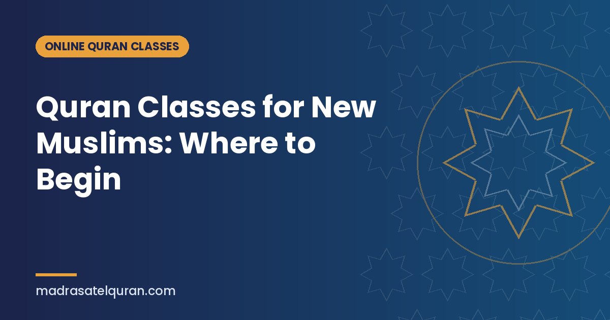 Quran Classes for New Muslims: Where to Begin