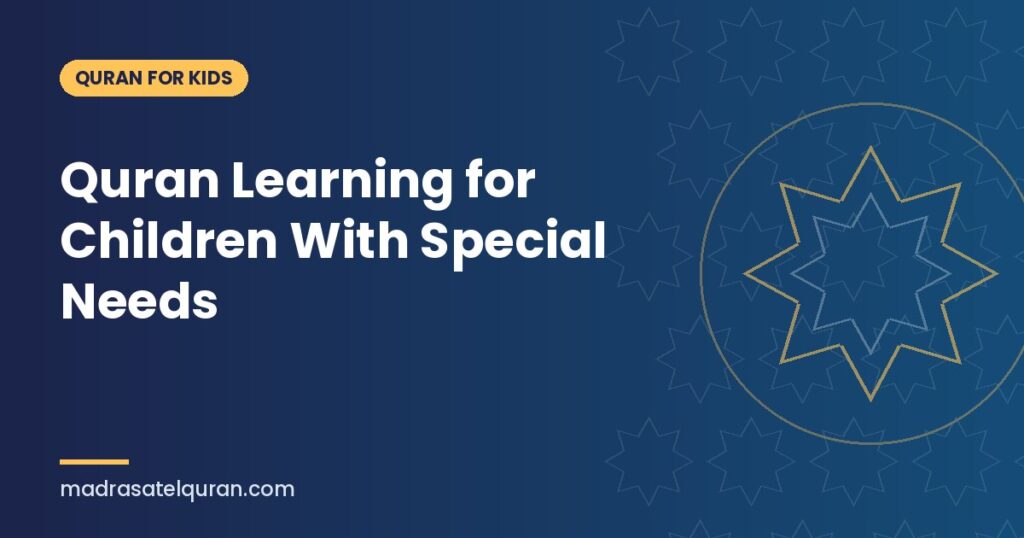 Quran Learning for Children With Special Needs