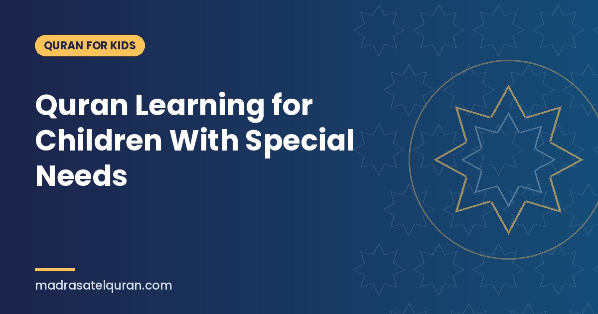Quran Learning for Children With Special Needs