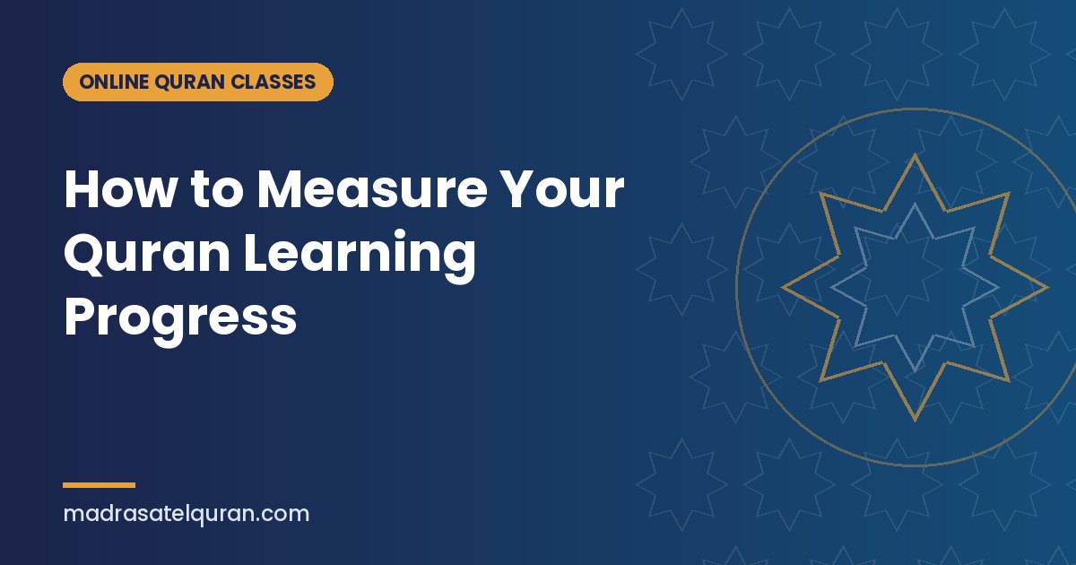 How to Measure Your Quran Learning Progress