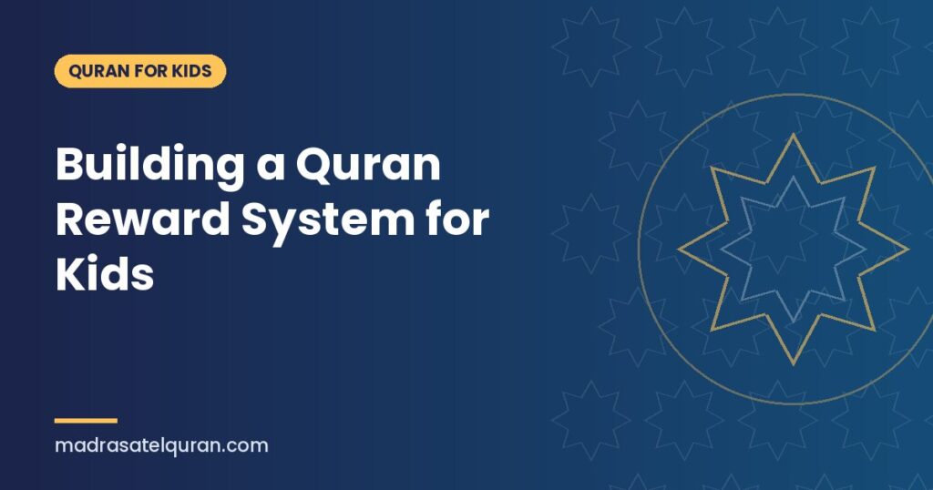 Building a Quran Reward System for Kids