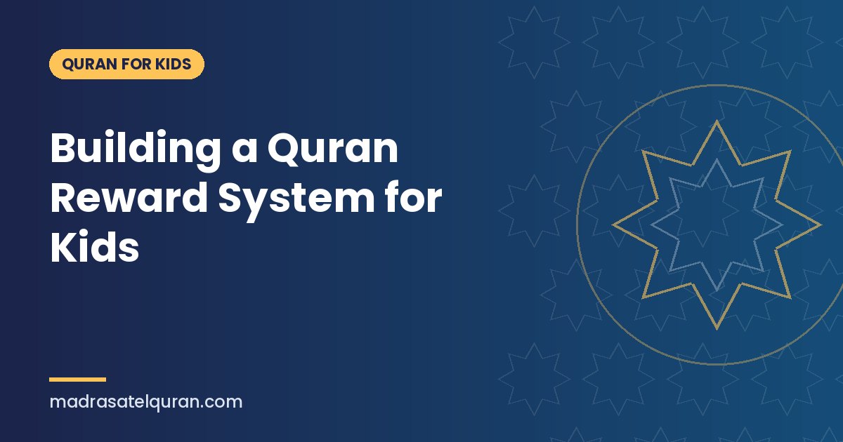 Building a Quran Reward System for Kids