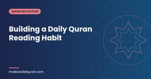 Building a Daily Quran Reading Habit