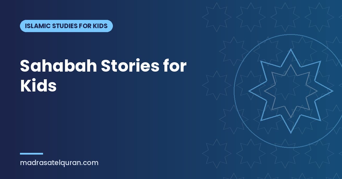 Sahabah Stories for Kids