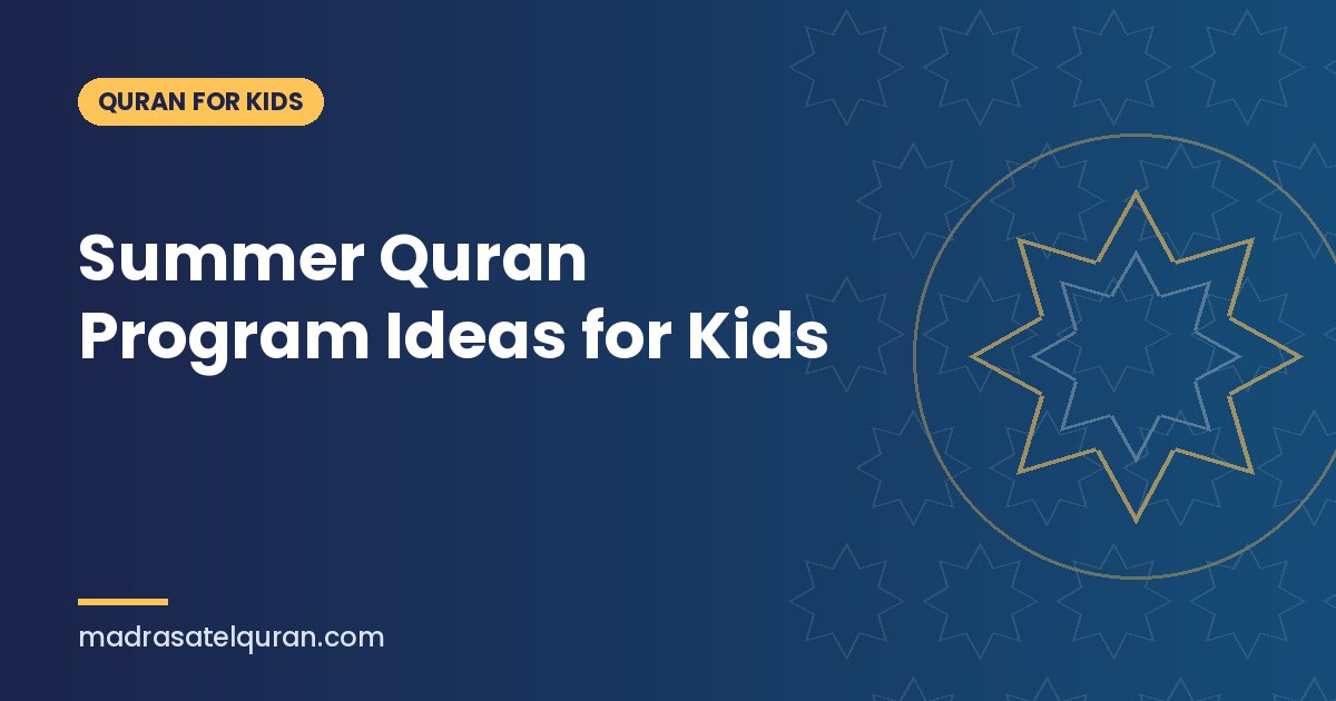 Summer Quran Program Ideas for Kids