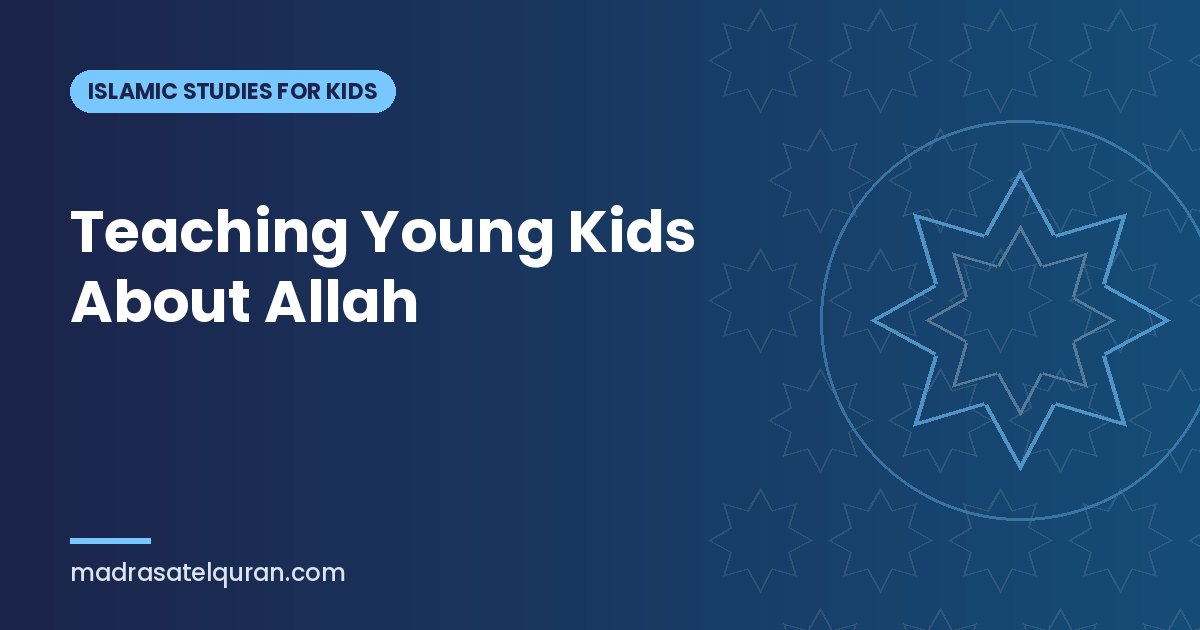 Teaching Young Kids About Allah