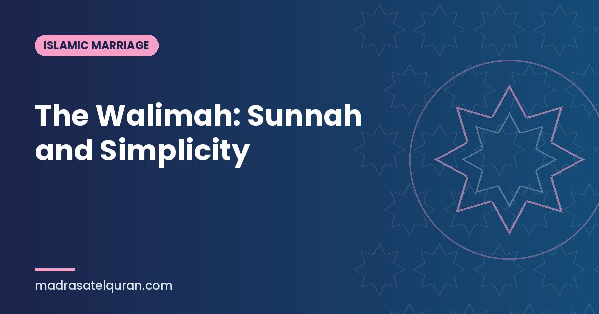 The Walimah: Sunnah and Simplicity