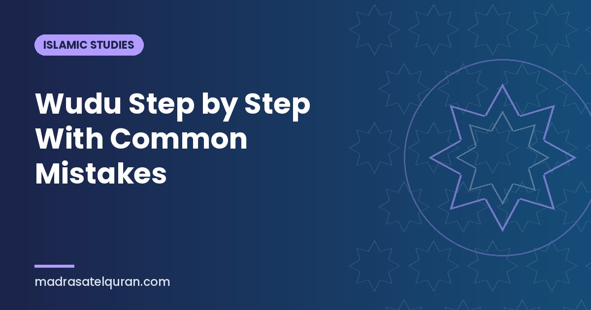 Wudu Step by Step With Common Mistakes